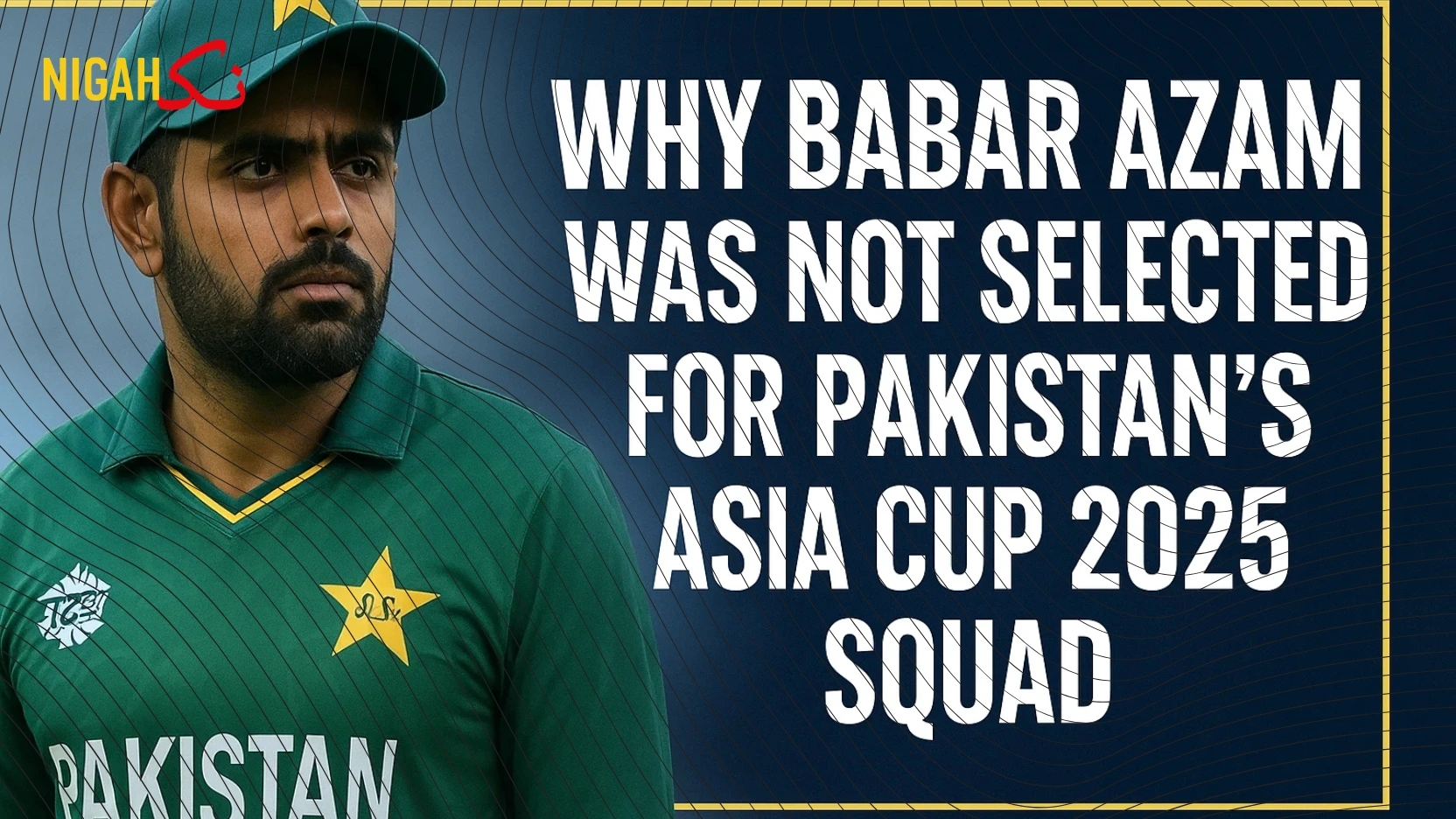 nigah babar azam